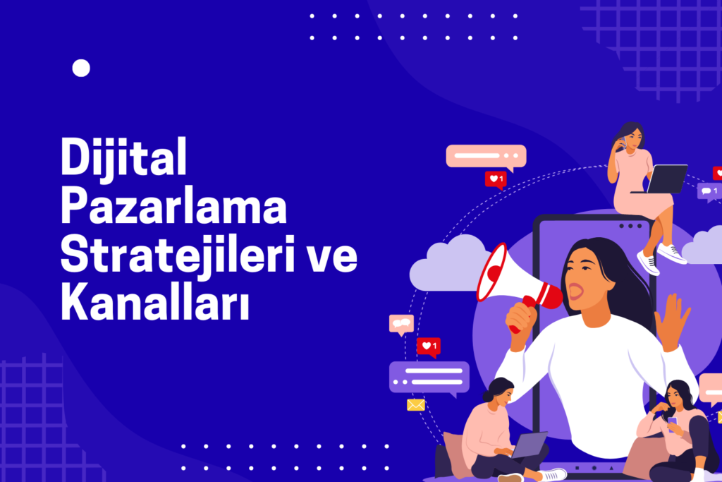 Dijital pazarlama stratejileri ve kanalları: SEO, içerik pazarlaması, sosyal medya ve online reklamlarla markaların dijital ortamda başarıya ulaşmasını gösteren bir görsel.