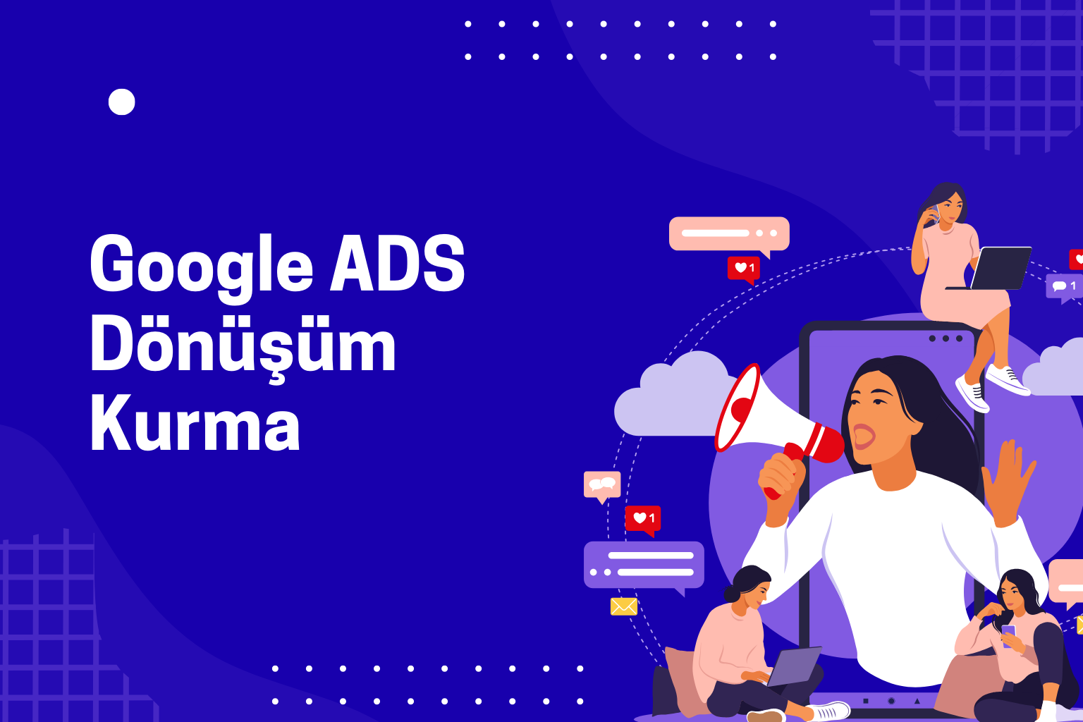 ADS dönüşüm kurulumu ve siteye bağlama anlatımı